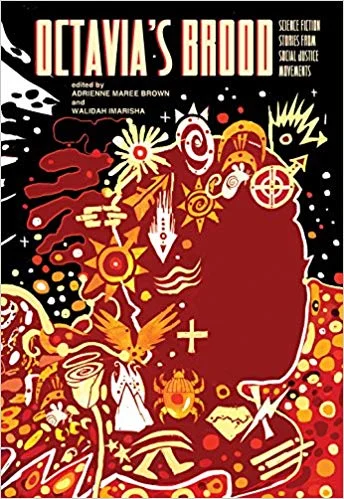 Octavia’s Brood , edited by Walidah Imarisha and adrienne maree brown