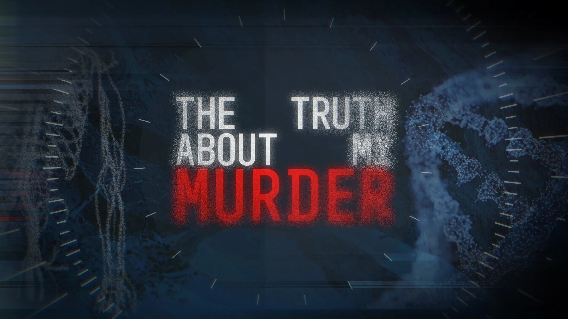 The Truth About My Murder Concepts