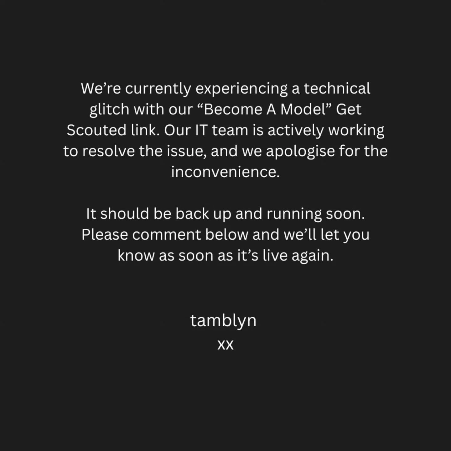 We're currently experiencing a technical glitch with our "Become A Model" Get Scouted link. Our IT team is actively working to resolve the issue, and we apologise for the inconvenience. Please comment below 👇 and we'll let you know as soon