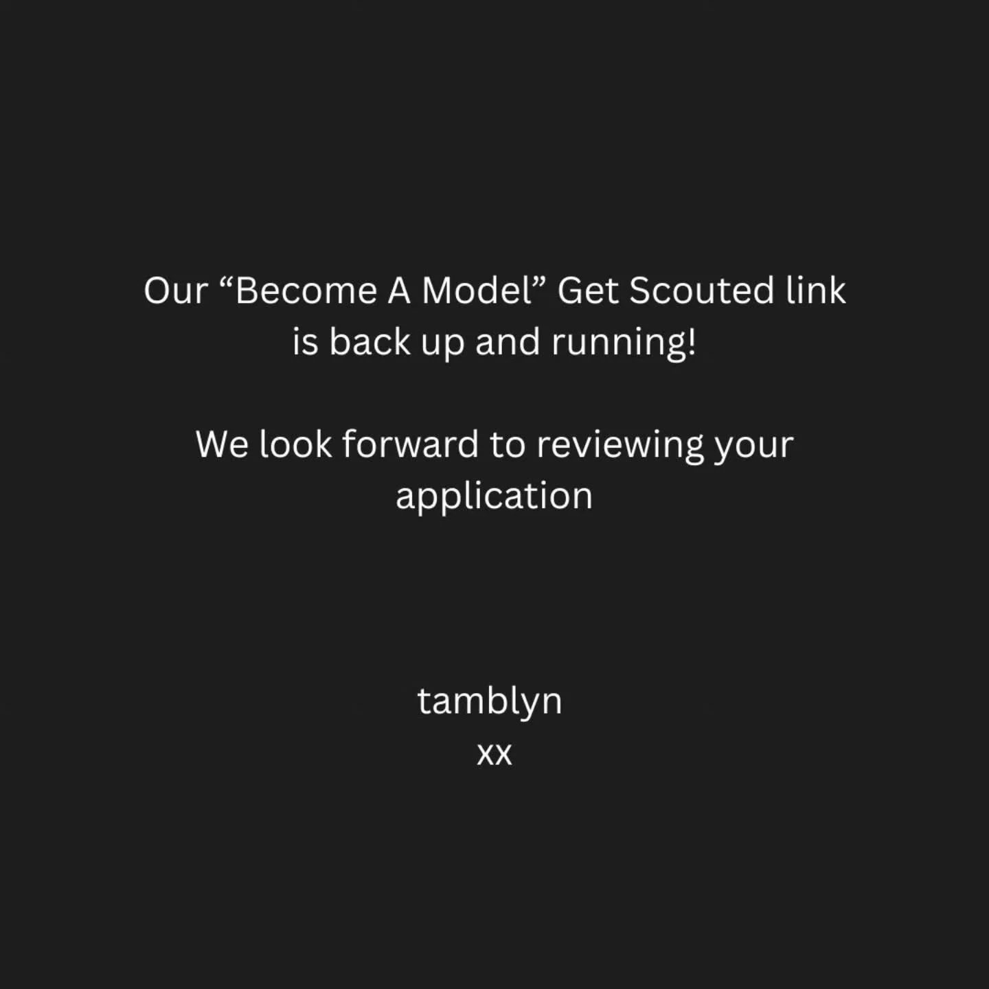 Our Become A Model Get Scouted link is back up and running!
We look forward to reviewing your application 

Tamblyn xx