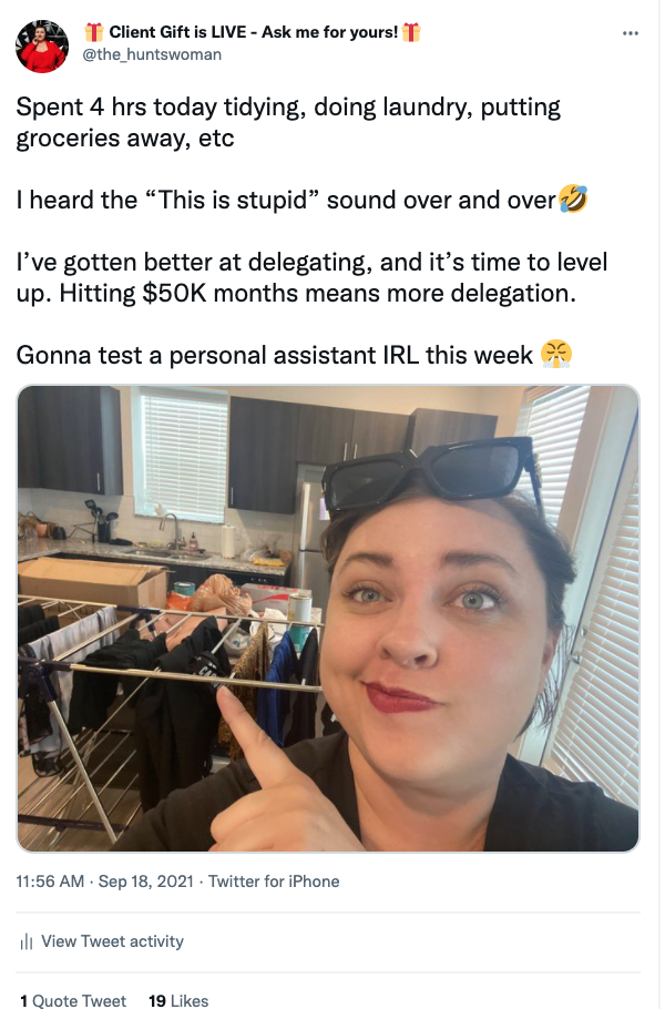 Twitter text: Spent 4 hrs today tidying, doing laundry, putting groceries away, etc I heard the “This is stupid” sound over and over I’ve gotten better at delegating, and it’s time to level up. Hitting $50K months means more delegation. Gonna test a