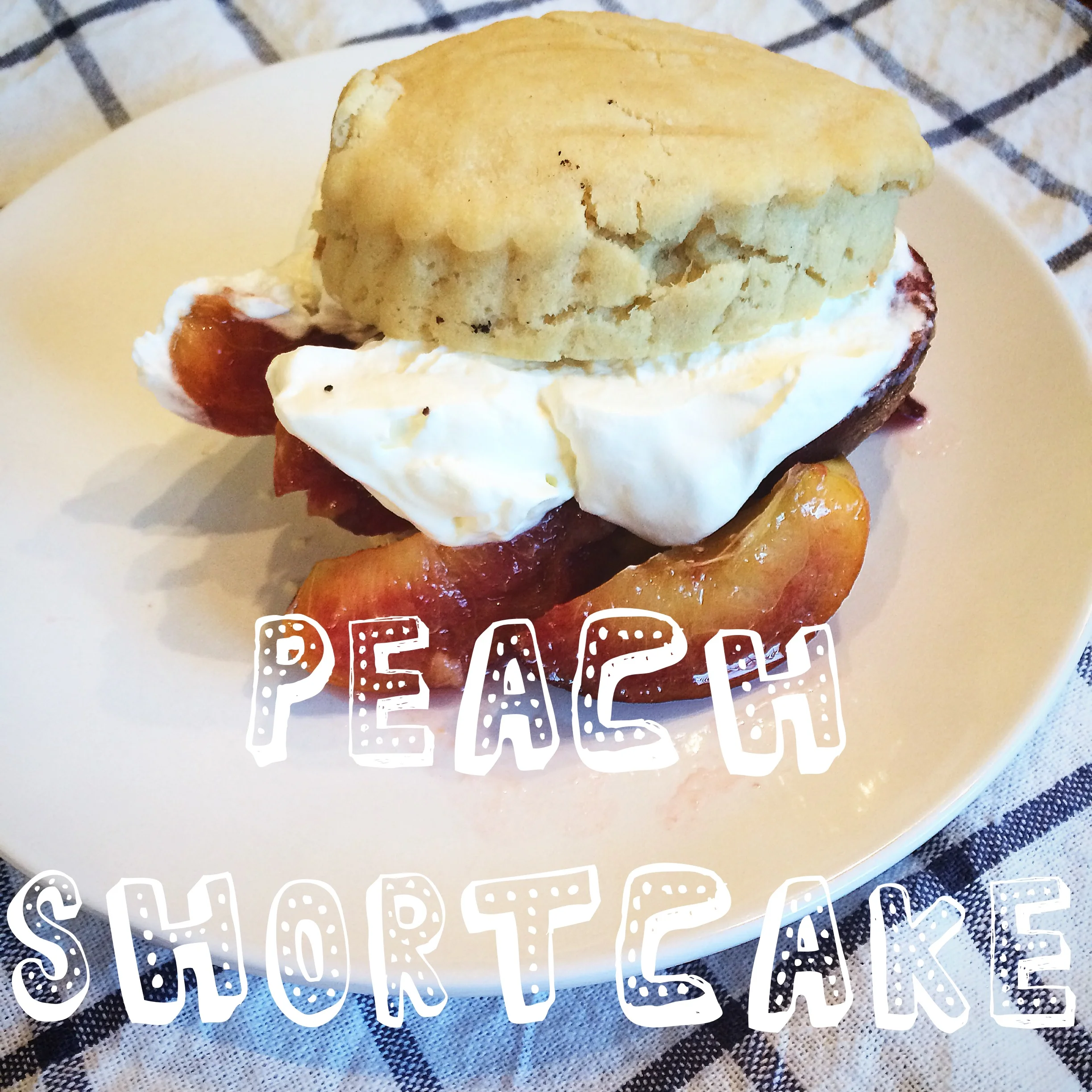 Simple Peach Shortcake