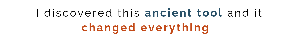 I discovered this ancient tool and it changed everything.-4.png
