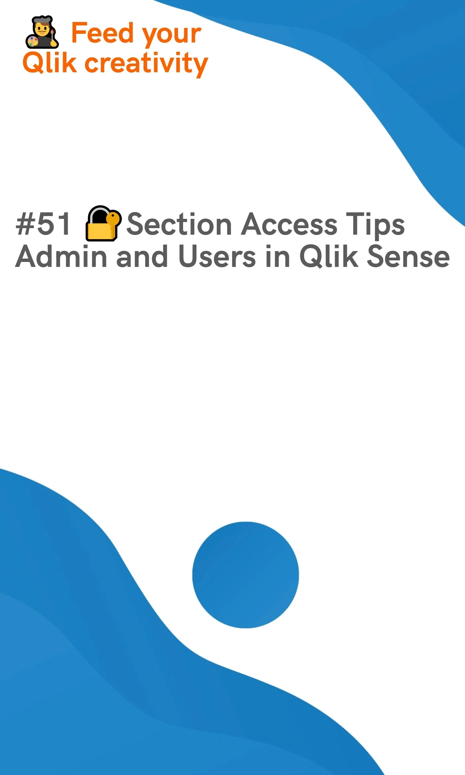 #51 🔐Section Access Tips, Admin and Users in Qlik Sense