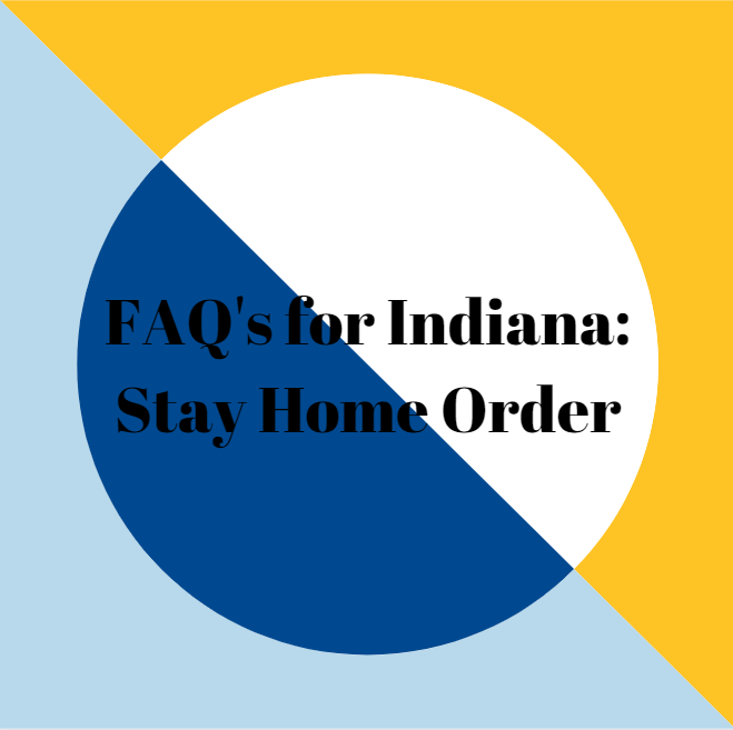 FAQ's for Indiana Stay at Home Order