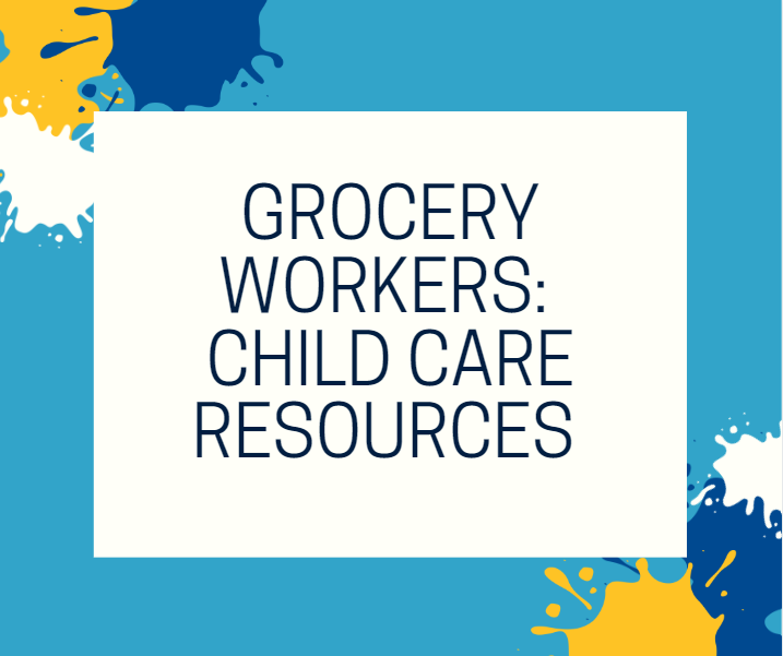 Grocery Workers: Child Care Resources Guide 
