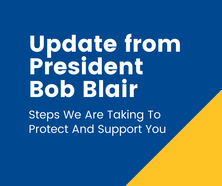 Update From President Bob Blair: Steps We Are Taking To Protect And Support You
