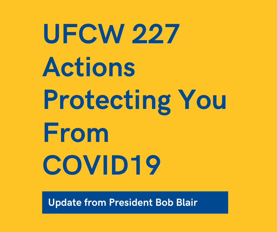 President Bob Blair UFCW 227 COVID-19 Update: Actions We are Taking to Protect You