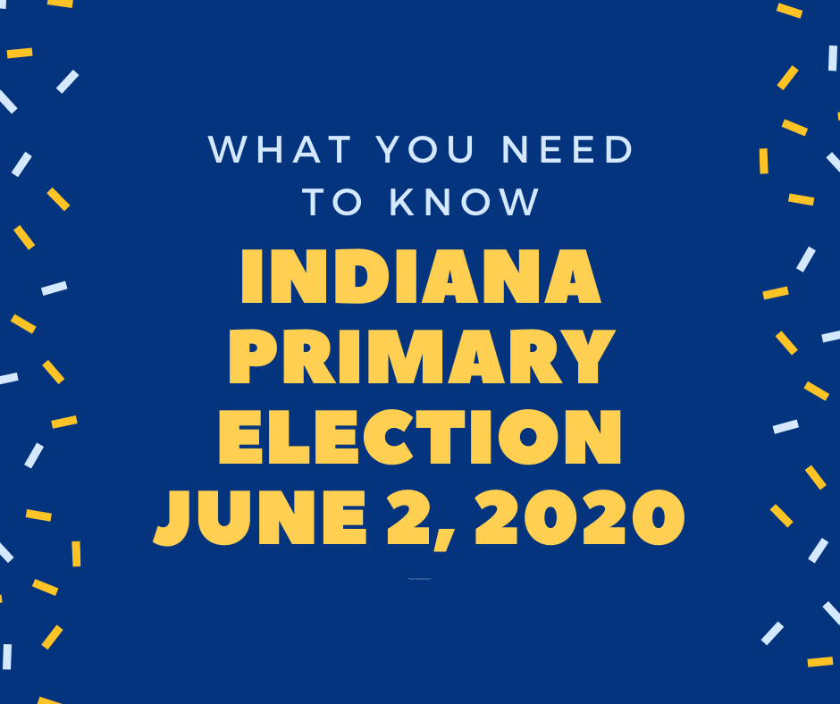 What You Need to Know: Indiana Primary June 2, 2020