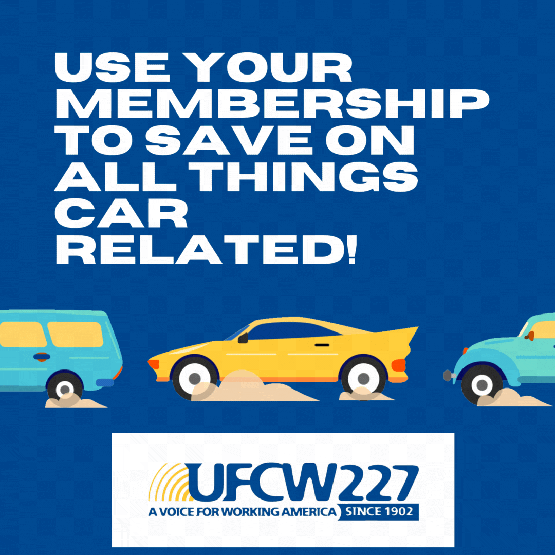 Use your UFCW 227 Membership on all things car related!