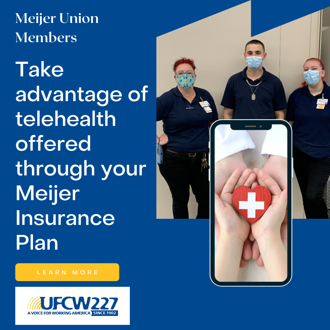 Meijer Union Members: Take Advantage of Telehealth and UnionPlus Savings!
