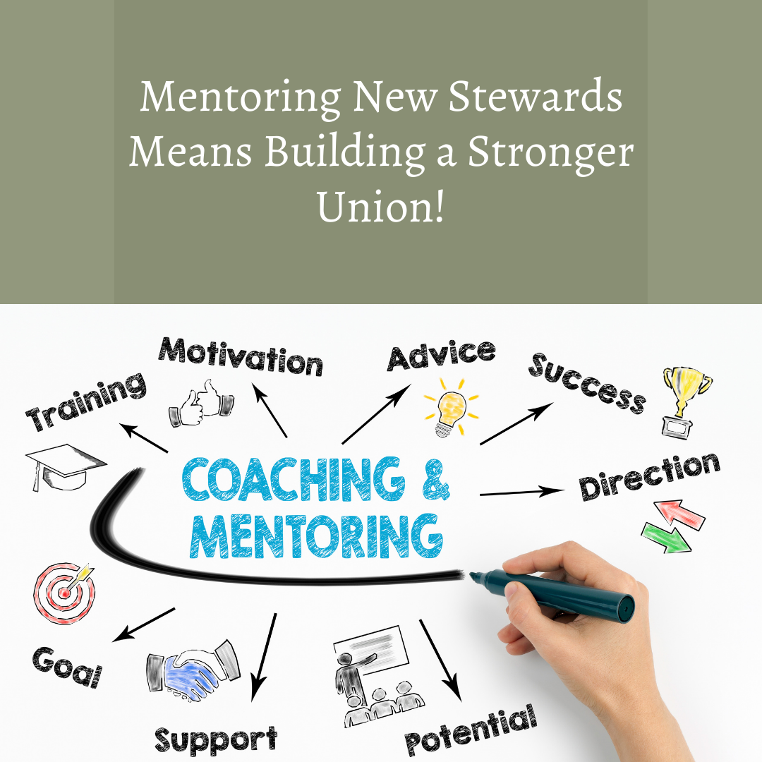 Mentoring New Stewards Means Building a Stronger Union!