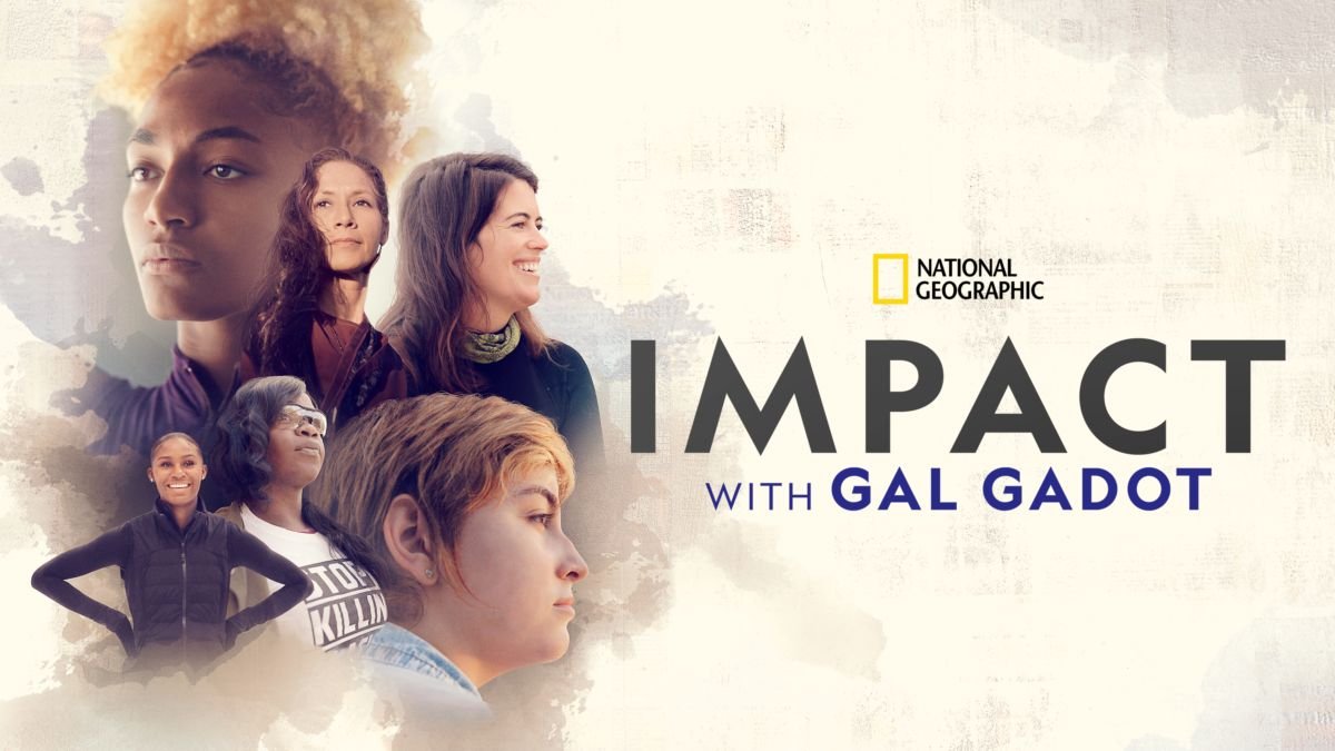National Geographic Presents: IMPACT with Gal Gadot Trailer