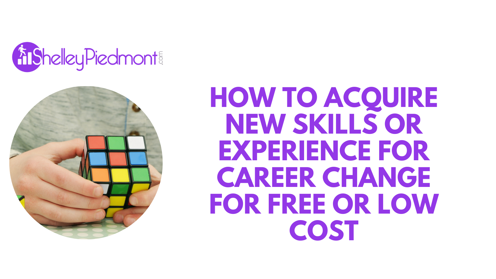 How to Acquire New Skills or Experience for Career Change for Free or Low Cost — Shelley