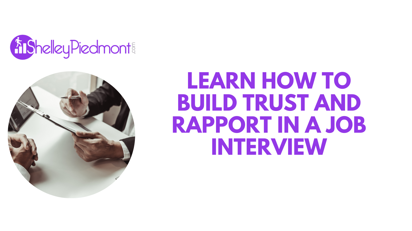 Learn How To Build Trust And Rapport In A Job Interview