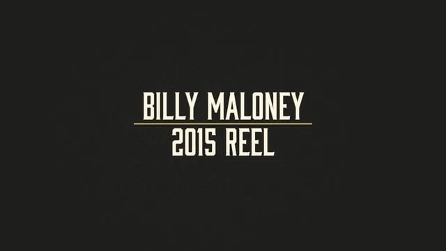 Billy Maloney 2015 Reel