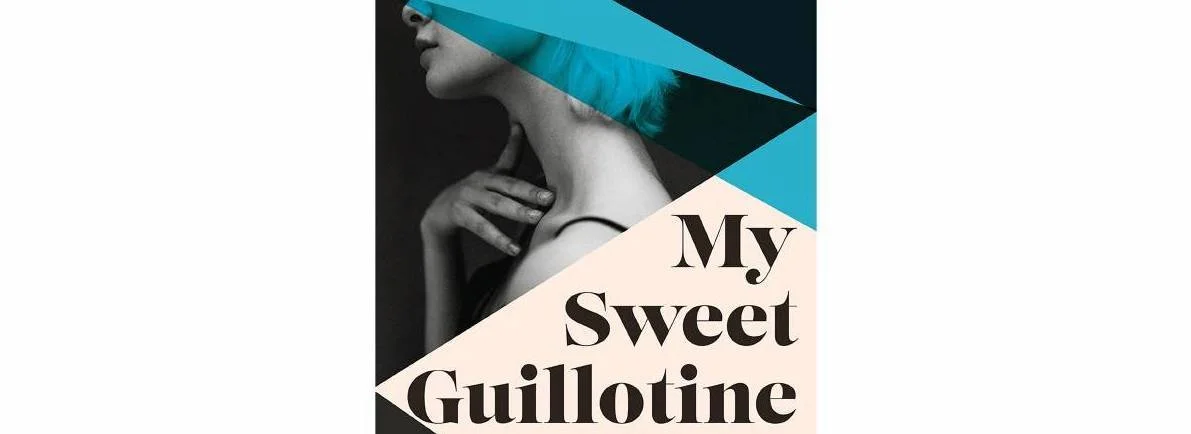 Review: My Sweet Guillotine — An enjoyable, easy read, but don’t expect much more than that