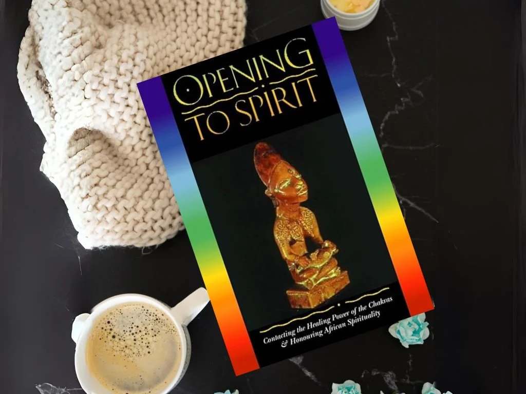 Opening to Spirit by Caroline Shola Arewa