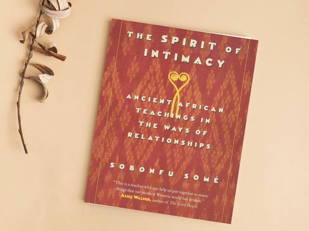 The Spirit of Intimacy by Sobonfu Some