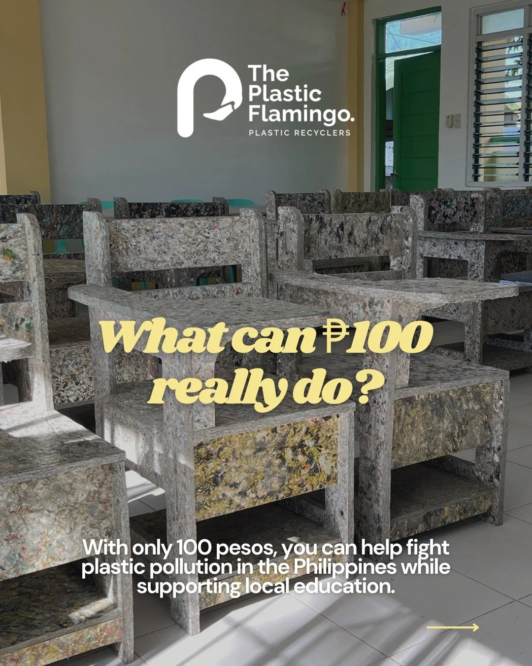 🌍 What can ₱100 do?
It can help fight plastic pollution in the Philippines and support local education.
With ₱3.3 million, we aim to produce and donate 1,000 100% recycled plastic school chairs to students in need.

💚 Join us today and be part of t