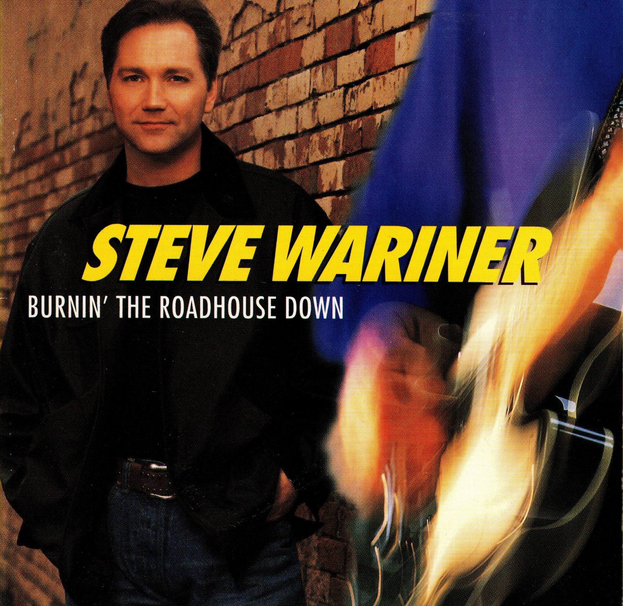 Burnin_ The Roadhouse Down - Steve Wariner .jpeg