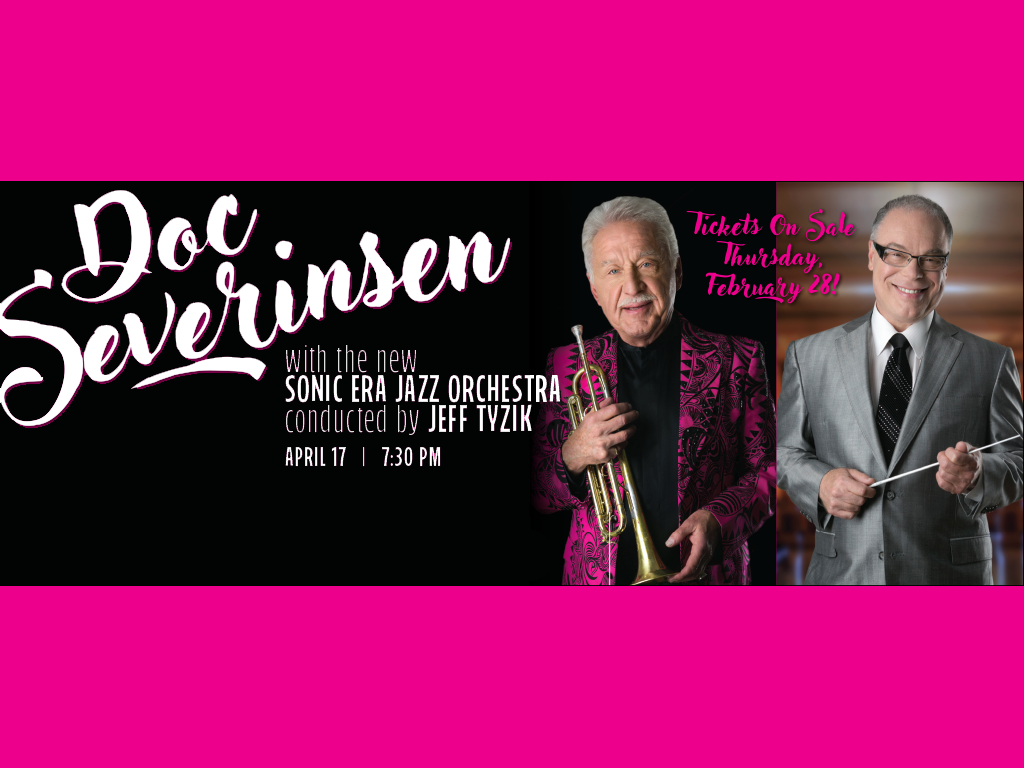 Doc Severinsen Returns to Rochester April 17 with the ﻿New “Sonic Era Jazz Orchestra” Conducted by Jeff Tyzik