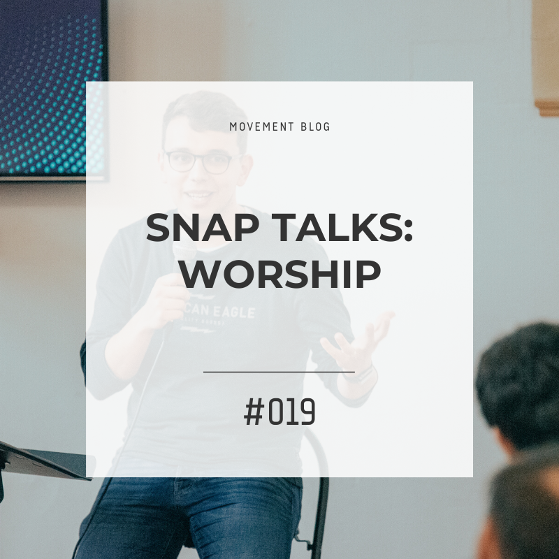 Snap Talks - Worship