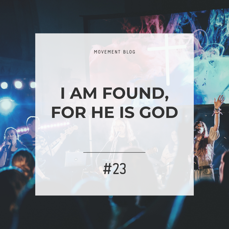 I Am Found, For He Is God