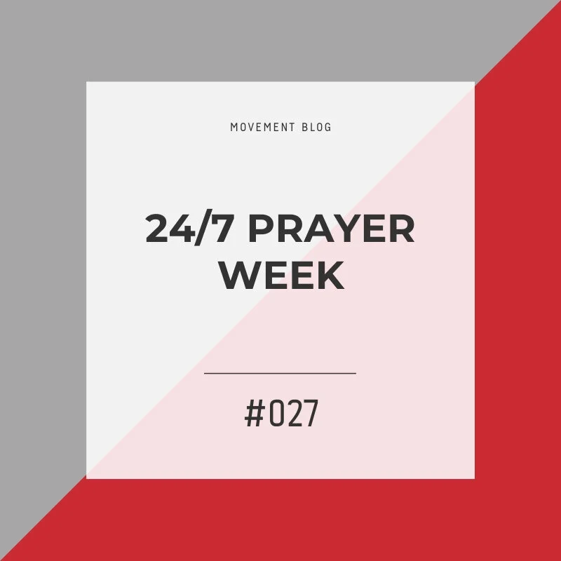 24/7 Prayer Week