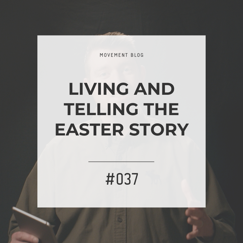 Living and Telling the Easter Story