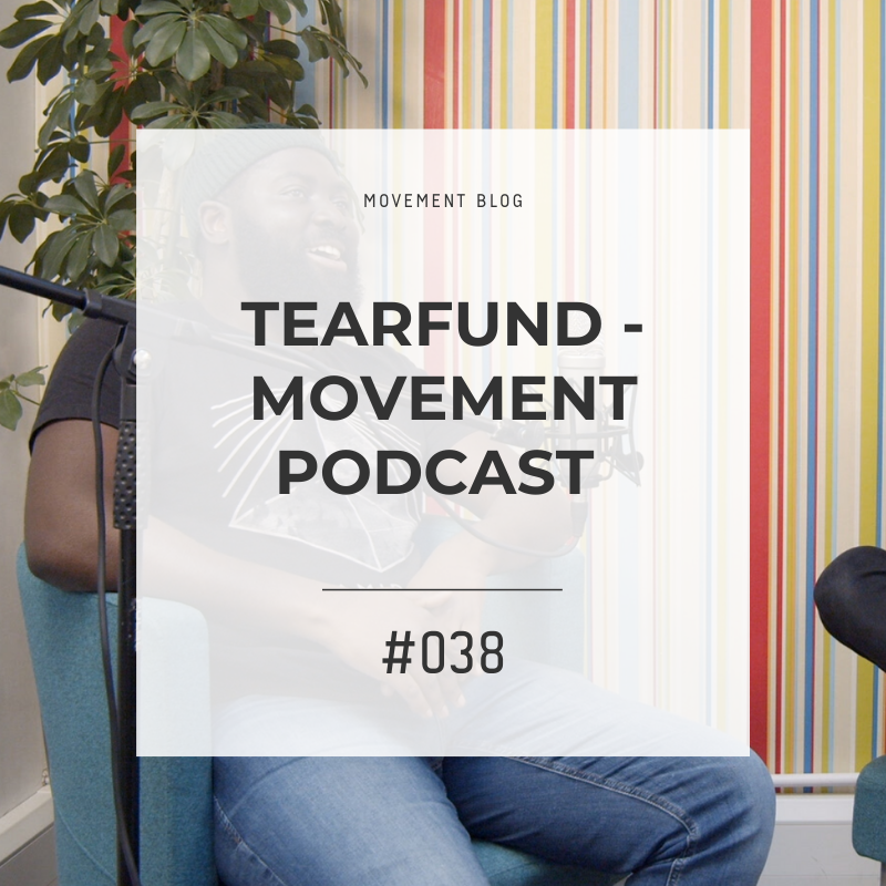 Tearfund - Movement Podcast