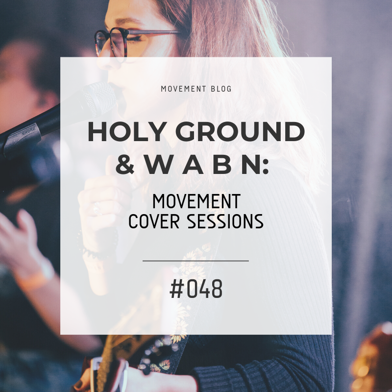Holy Ground &amp; What A Beautiful Name - Movement Cover Sessions