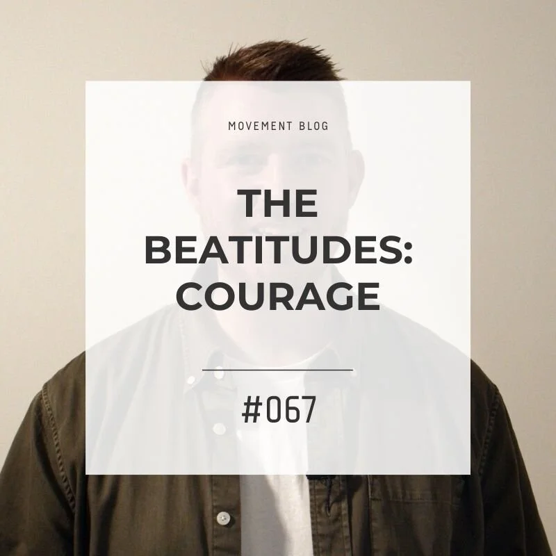 The Beatitudes: Courage