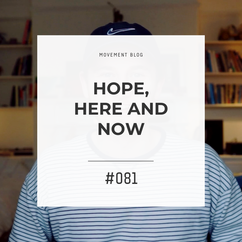 Hope, Here and Now
