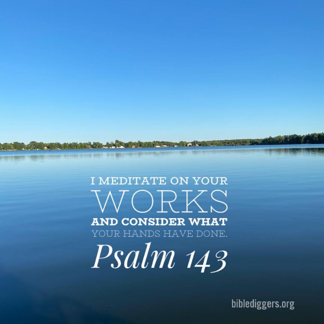 🙌✝️📖
Psalm 143:5b