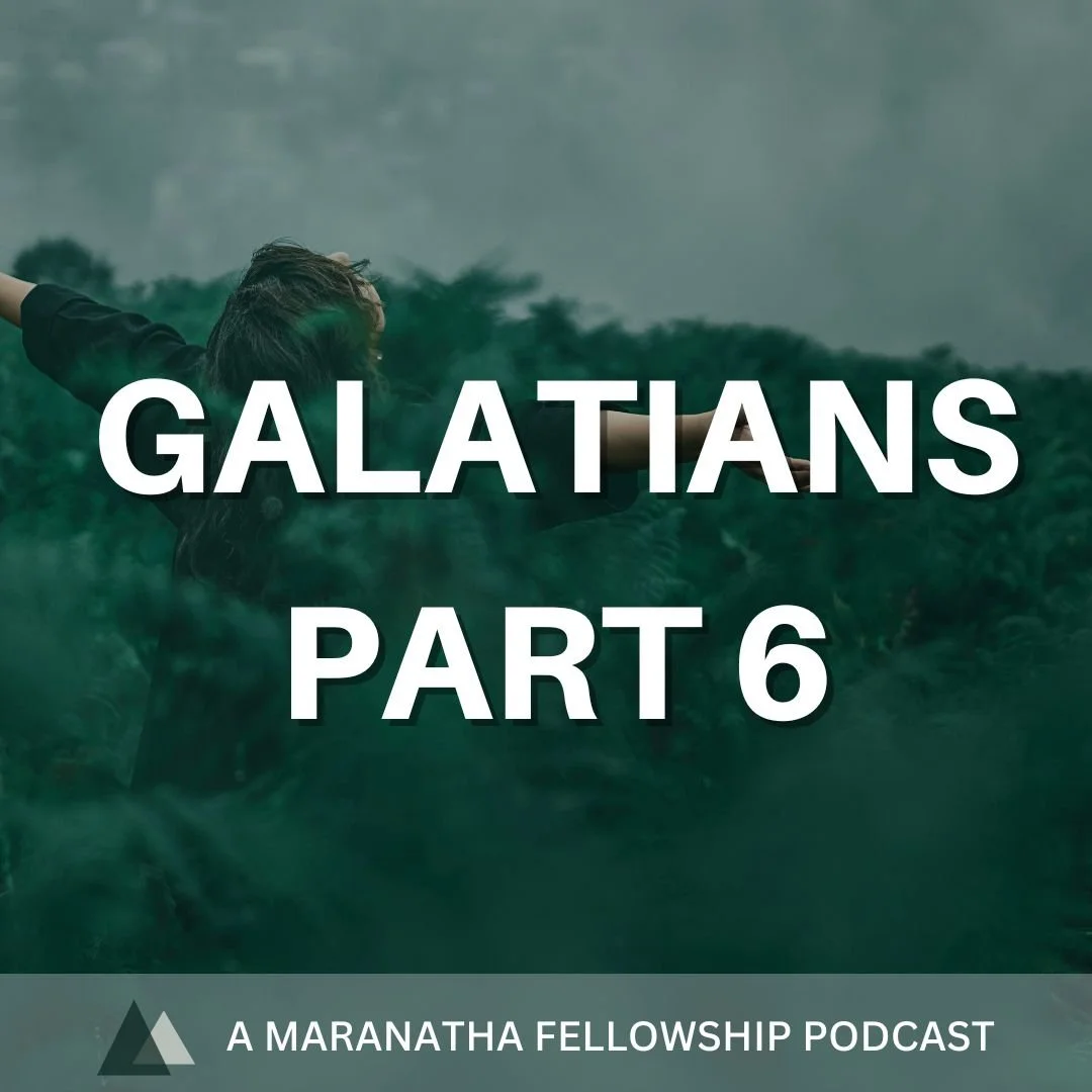Galatians Part 6