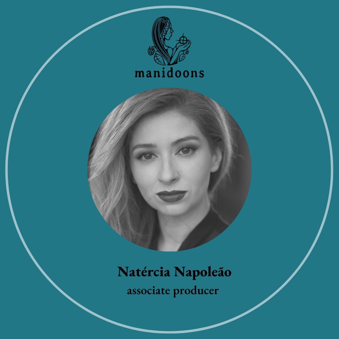 Next up we have Nat&eacute;rcia Napole&atilde;o (@natercia_napoleao), manidoons' associate producer on White Girls in Moccasins!

A multifaceted Brazilian theatre artist, with a background and passion for performance. Nat&eacute;rcia is an early-in-c