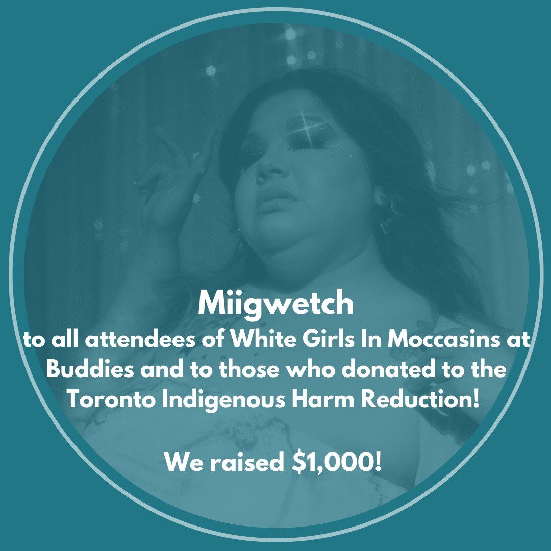 Miigwetch to all those who attended our sold out run of White Girls in Moccasins at @buddiesto and to those who donated to the Toronto Indigenous Harm Reduction!

We have raised $1,000 so far and individuals who still wish to donate throughout the di