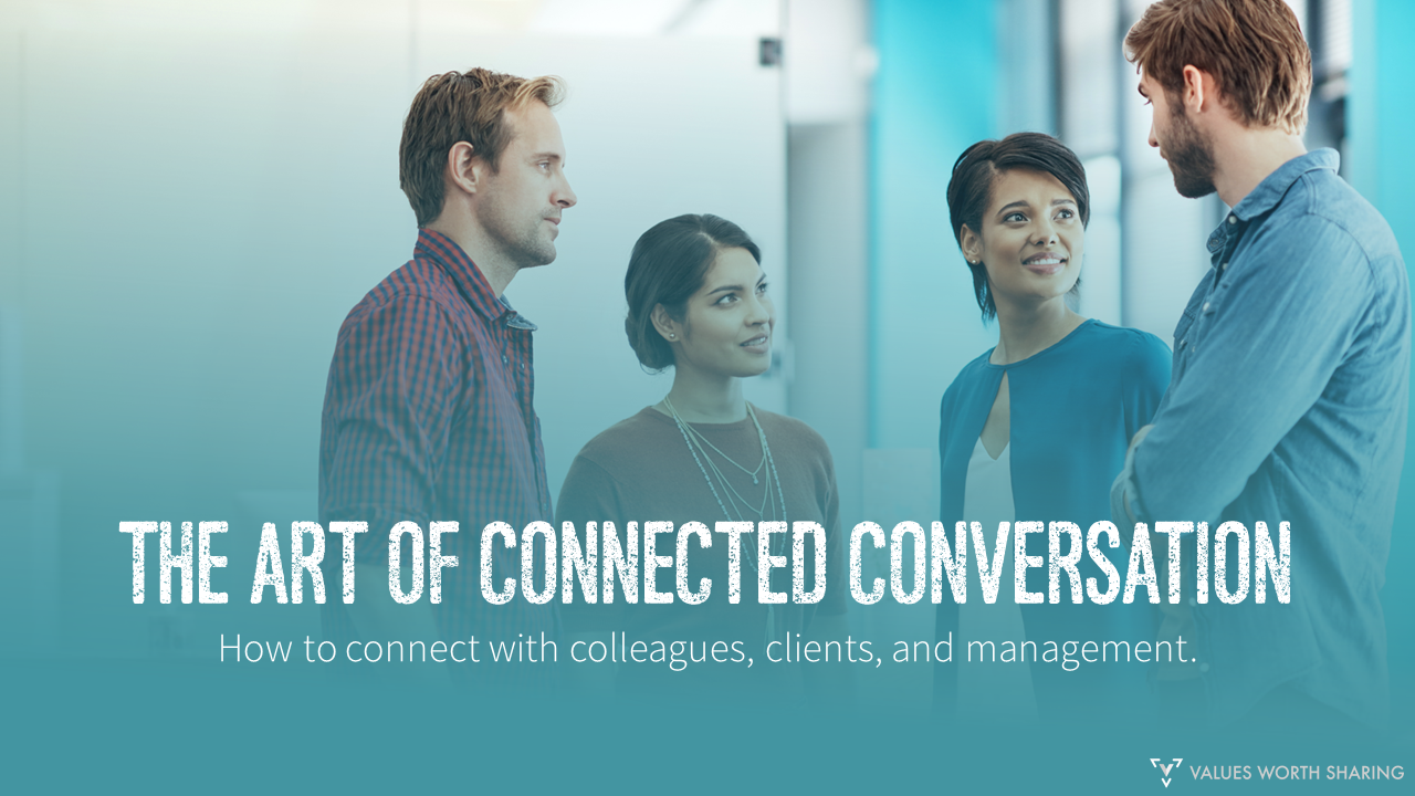 The Art of Connected Conversation