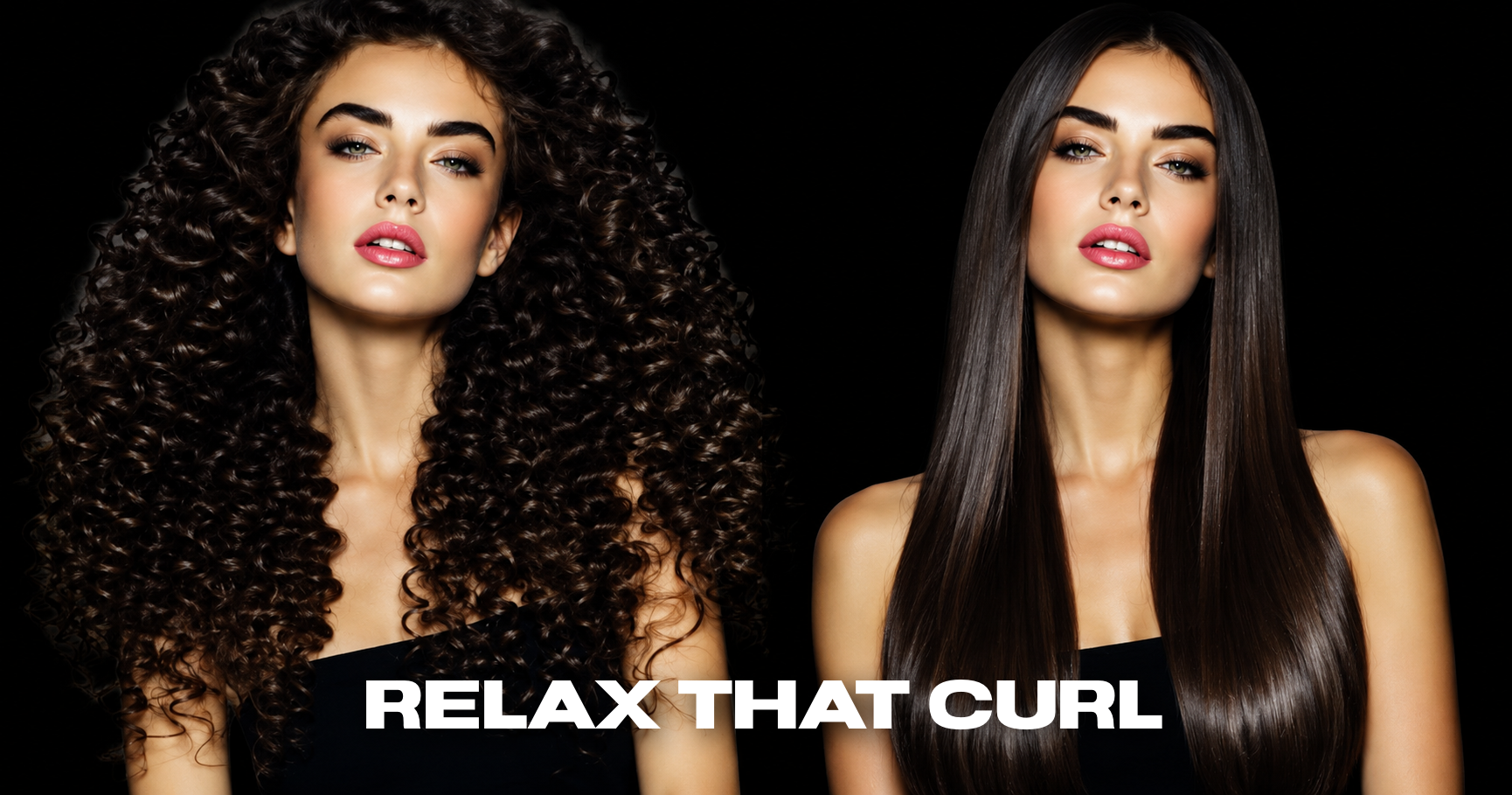 Two women with styled hair, one with curly hair on the left and one with straight hair on the right, looking at the camera against a black background, with the text 'RELAX THAT CURL' at the bottom.