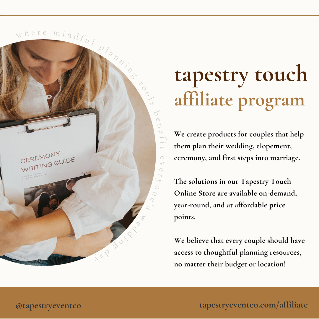 HEY VENDORS!​​​​​​​​​
What is this Affiliate Program? It is your opportunity to refer couples to our Tapestry Touch planning resources through unique referral links.

And why can't Tapestry shut up about it?! BECAUSE WE BELIEVE THAT EVERY COUPLE SHOU