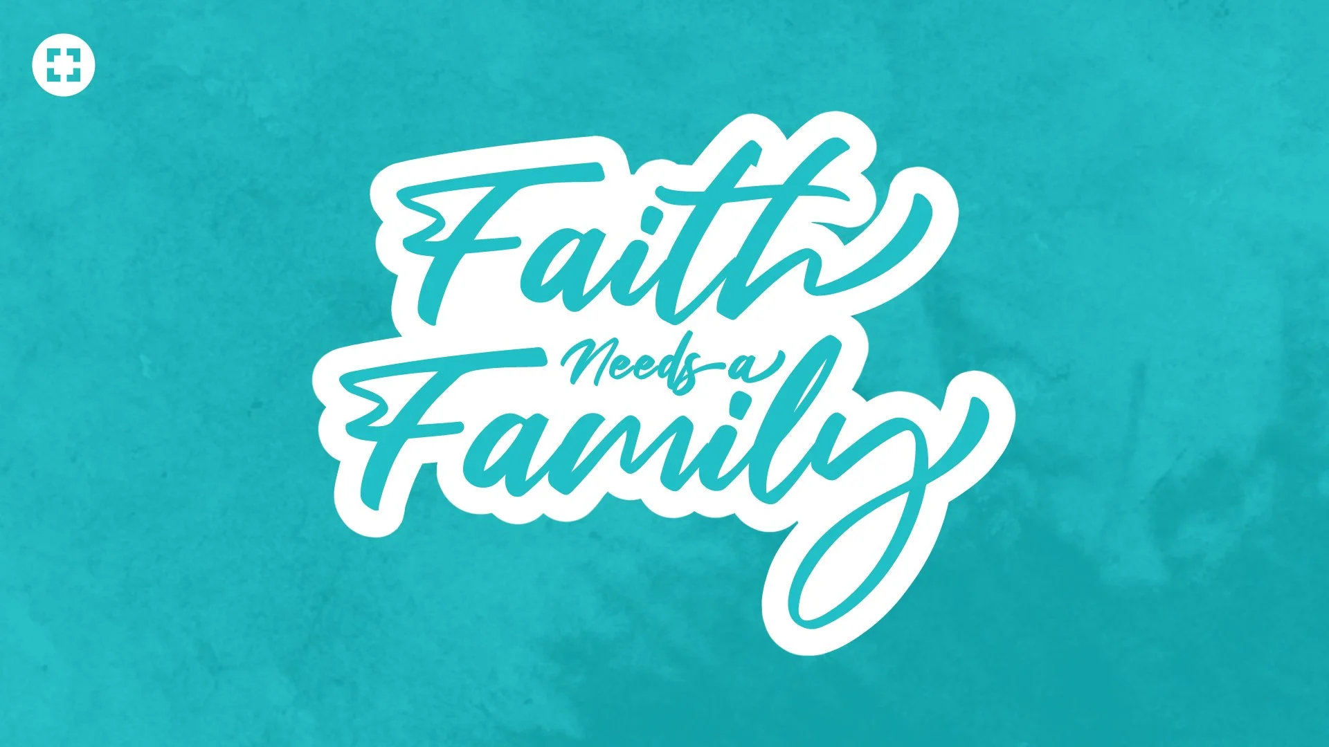 Faith Needs A Family