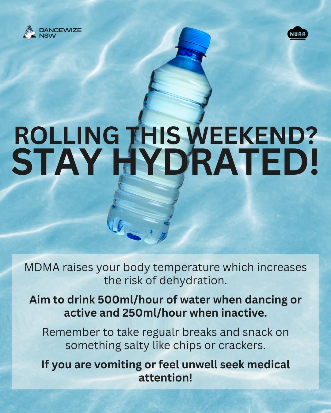 Stay sun safe this weekend! ☀️⁠
⁠
Some substances raise your body temperature and put you at a higher risk of dehydration. ⁠
⁠
Make sure you drink water, remember to eat and take plenty of breaks in a cool spot.⁠
⁠
If you notice symptoms such as:⁠
	-