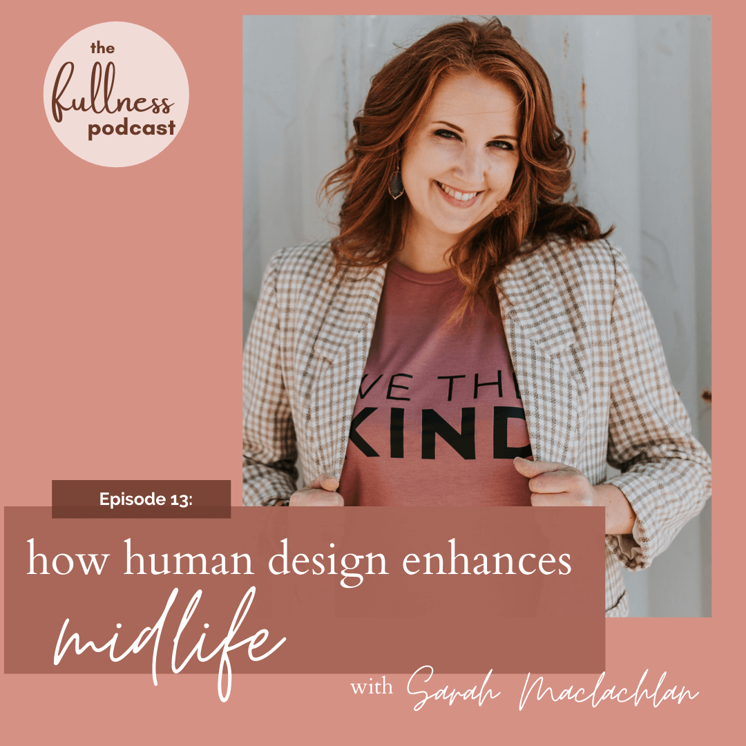 Ep 13: How Human Design Enhances Midlife