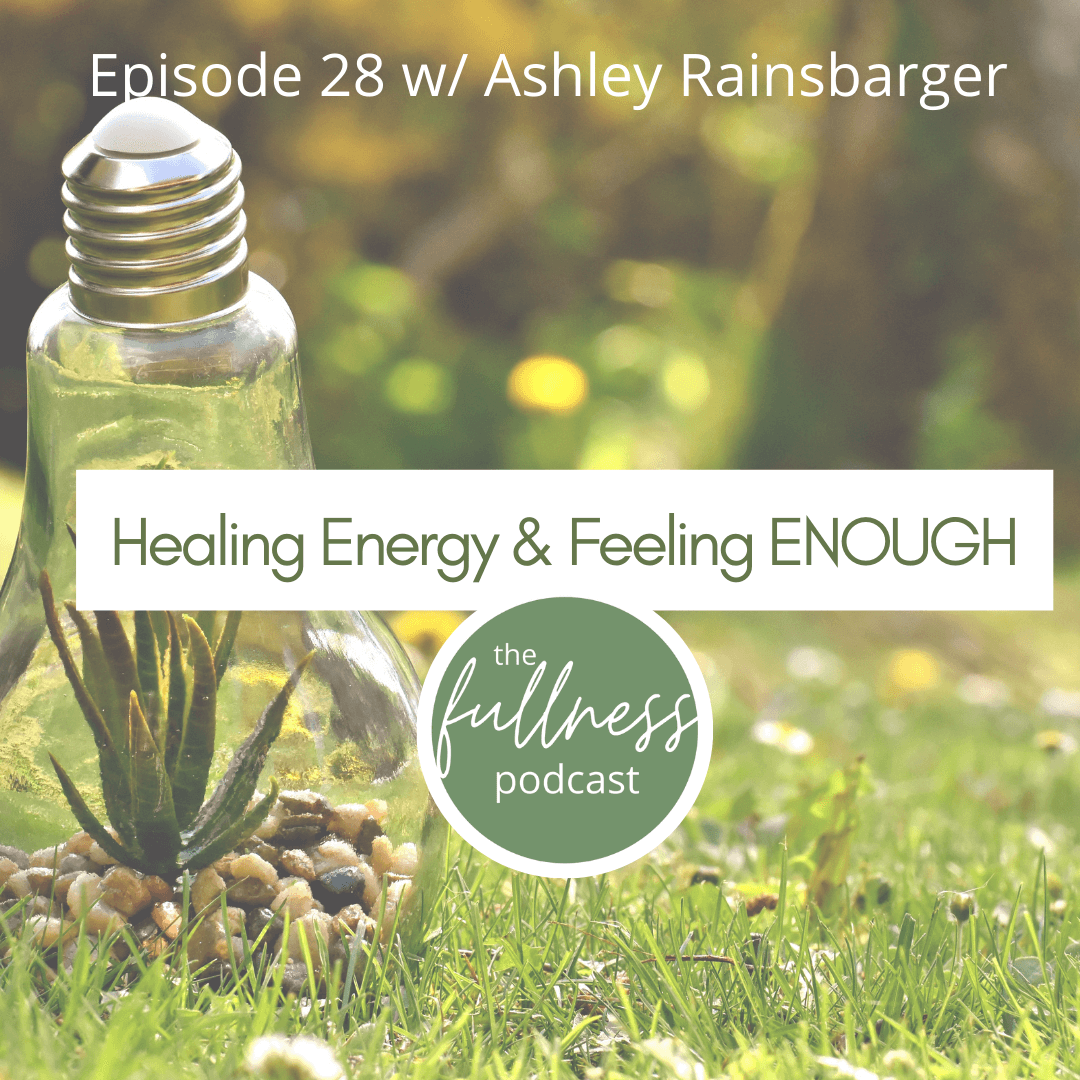 Ep 28: Healing Energy &amp; Feeling ENOUGH
