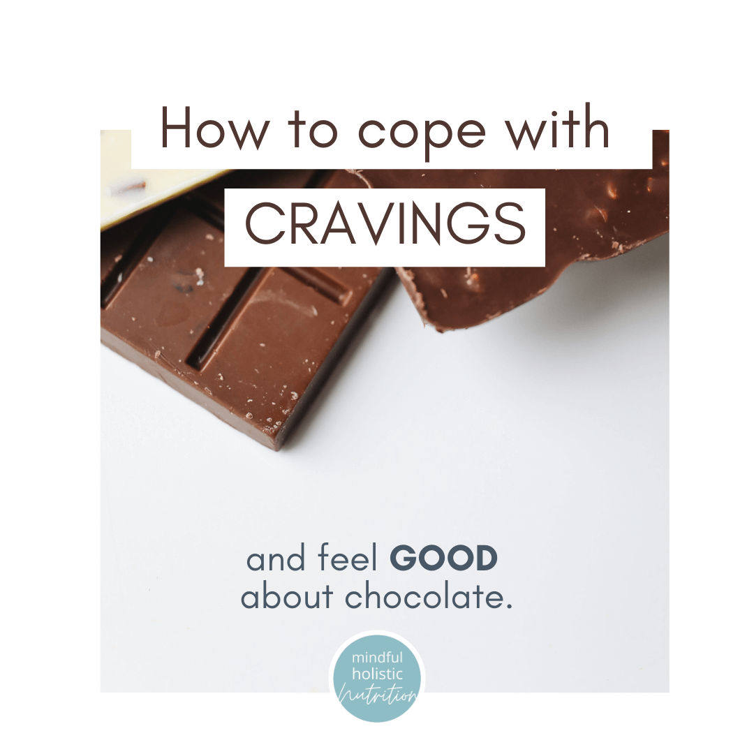How to cope with frustrating cravings, and feel good about chocolate, using mindful eating