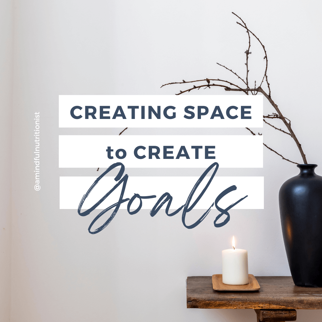 Creating Space Before Creating Goals in 2022