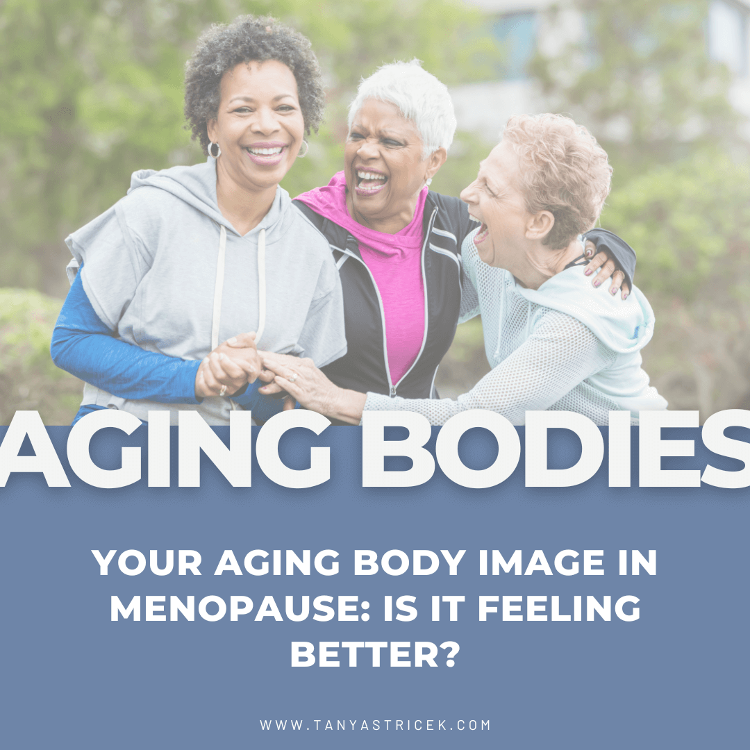Is Your Aging Body Image Perception in Menopause Feeling Better?