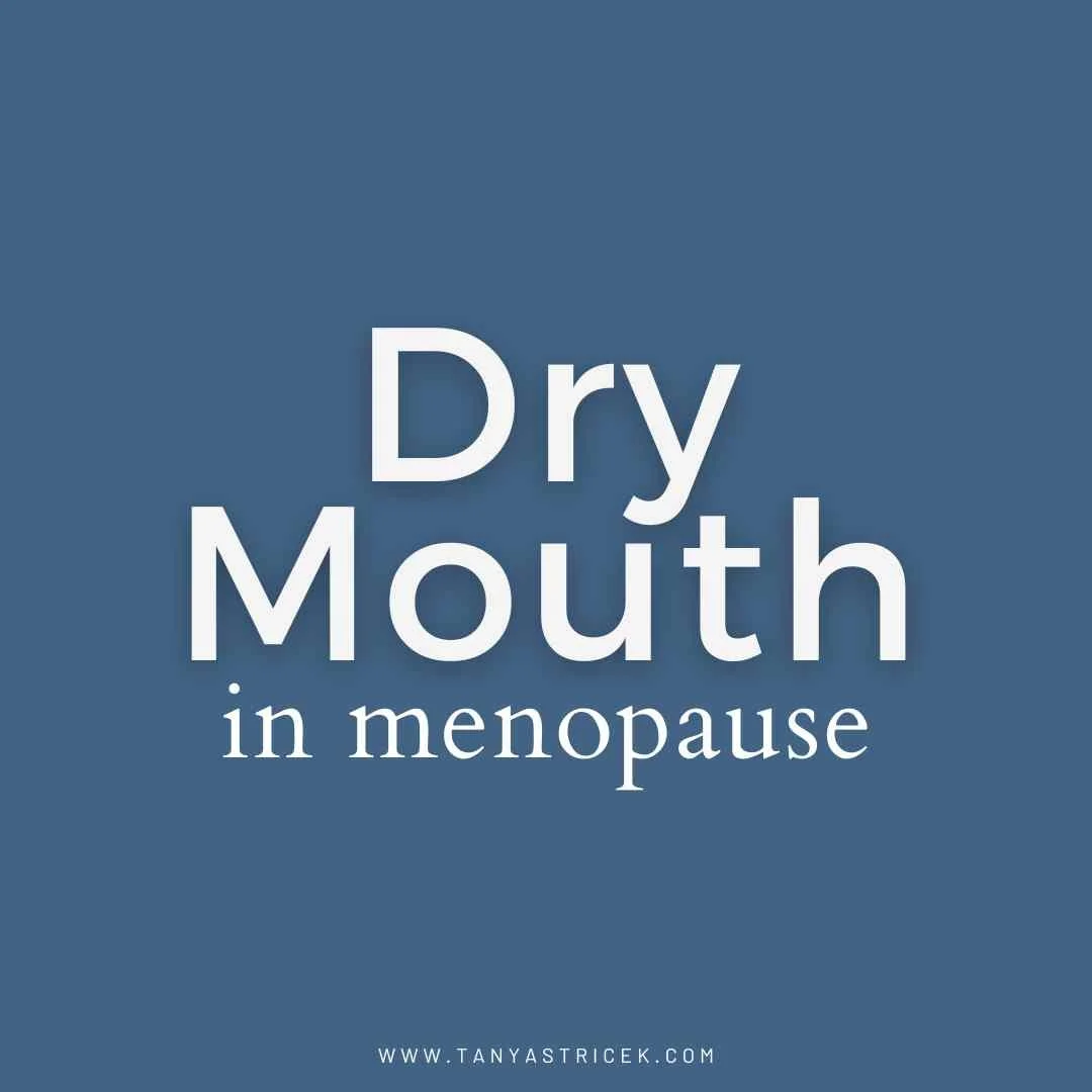 Why You Have Dry Mouth in Menopause