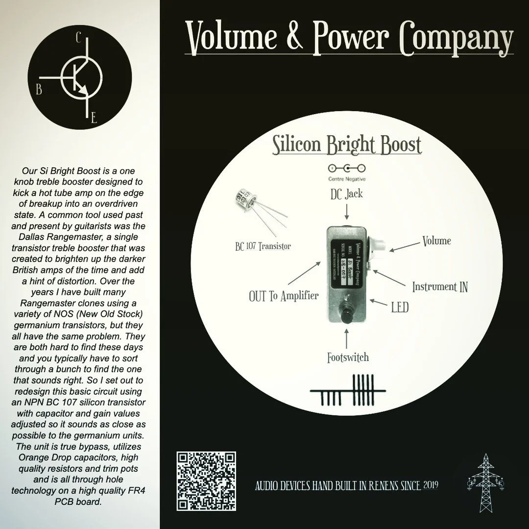 Our Si Bright Boost is a one knob treble booster designed to kick a hot tube amp on the edge of breakup into an overdriven state. A common tool used past and present by guitarists was the Dallas Rangemaster, a single transistor treble booster that wa